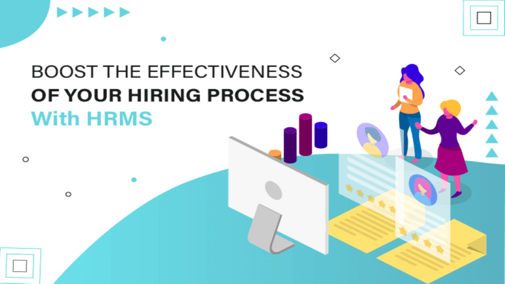 How Can Human Resource Management (HRM) Boost The Effectiveness Of Your Hiring Process