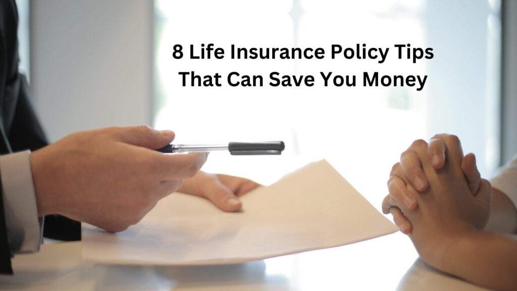 Life Insurance Policy Tips 