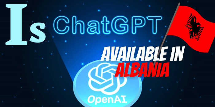 Chat GPT Available In Albania