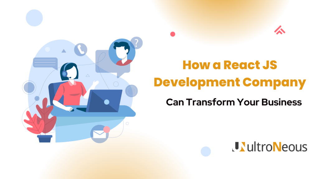 How a React JS Development Company Can Transform Your Business
