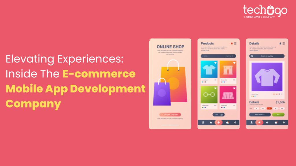 Elevating Experiences: Inside The E-commerce Mobile App Development Company