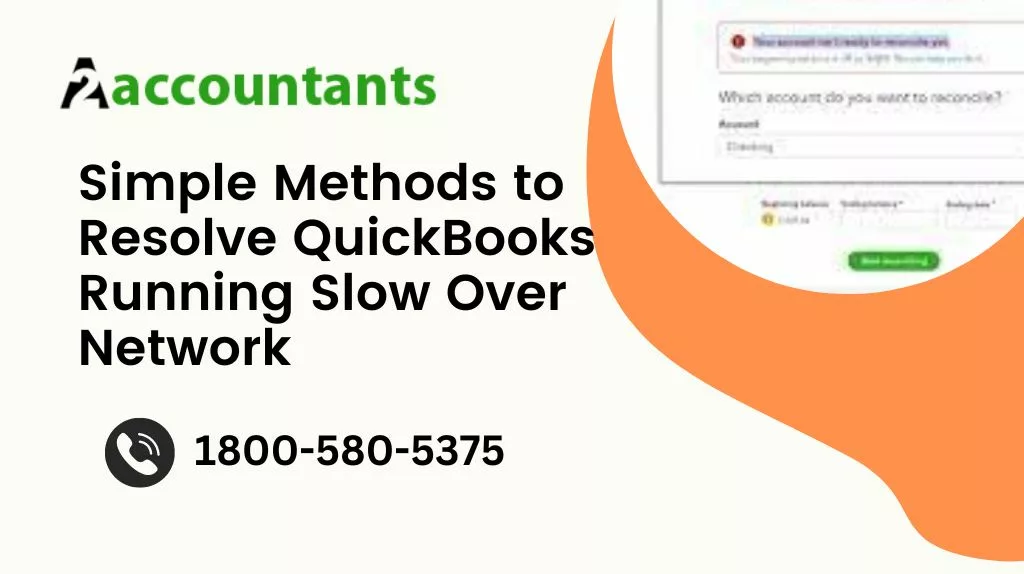 Simple Methods to Resolve QuickBooks Running Slow Over Network